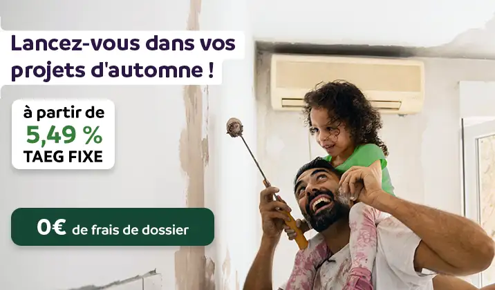 Ne faites pas attendre vos projets, jusqu'au 22 mai 2026. A partir de 4,90% TAEG fixe